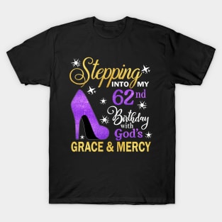 Stepping Into My 62nd Birthday With God's Grace & Mercy Bday T-Shirt